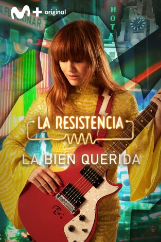 La Resistencia. T(T6). La Resistencia (T6): La Bien Querida