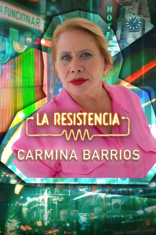 La Resistencia. T(T6). La Resistencia (T6): Carmina Barrios