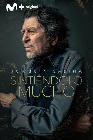 Joaquín Sabina. Sintiéndolo mucho