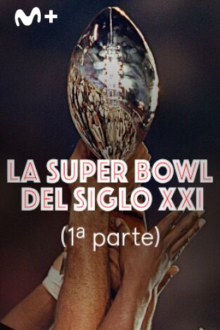 La Super Bowl del Siglo XXI (1ª parte)