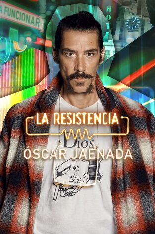 La Resistencia. T(T6). La Resistencia (T6): Óscar Jaenada