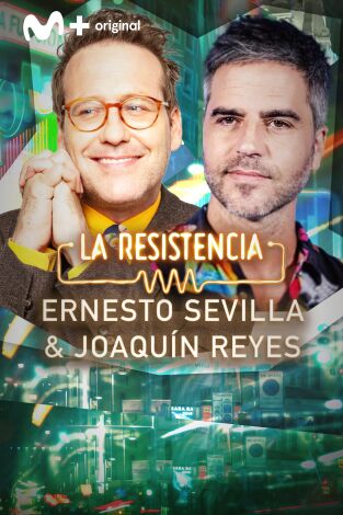 La Resistencia. T(T6). La Resistencia (T6): Joaquín Reyes y Ernesto Sevilla