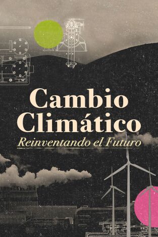 Cambio climático: reinventando el futuro