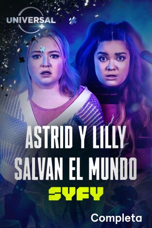 Astrid y Lilly salvan el mundo