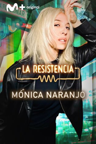 La Resistencia. T(T6). La Resistencia (T6): Mónica Naranjo