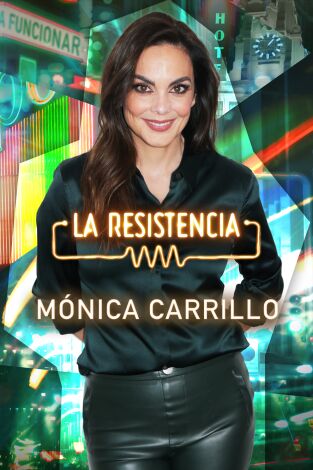 La Resistencia. T(T6). La Resistencia (T6): Mónica Carrillo