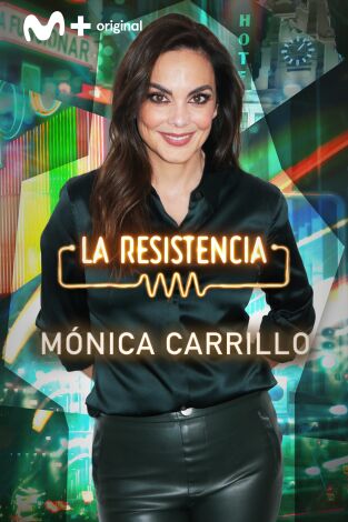 La Resistencia. T(T6). La Resistencia (T6): Mónica Carrillo