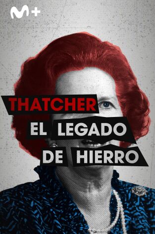 Thatcher: el legado de hierro