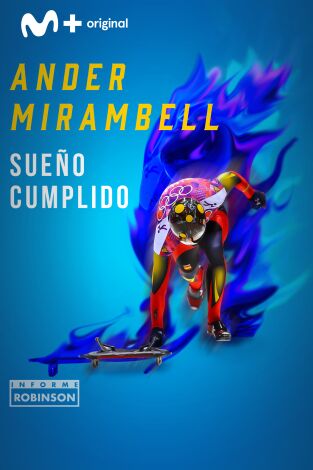 Informe Robinson. T(3). Informe Robinson (3): Ander Mirambell, sueño cumplido