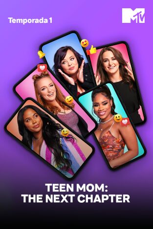 Teen Mom: The Next Chapter. T(T1). Teen Mom: The... (T1): Date un poco de tregua