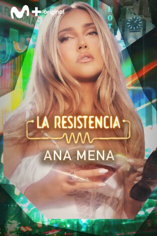 La Resistencia. T(T6). La Resistencia (T6): Ana Mena