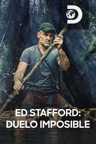 Ed Stafford: duelo imposible. Ed Stafford: duelo imposible 