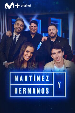 Martínez y Hermanos. T(T3). Martínez y Hermanos (T3): Andy y Lucas, María Pombo y Álex Márquez