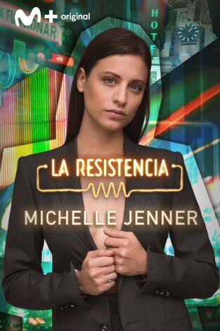 La Resistencia. T(T6). La Resistencia (T6): Michelle Jenner