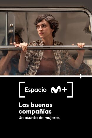 Espacio M+. T(T1). Espacio M+ (T1): Las buenas compañías. Un asunto de mujeres