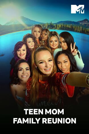 Teen Mom Family Reunion. T(T1). Teen Mom Family... (T1): Nunca he hecho nada