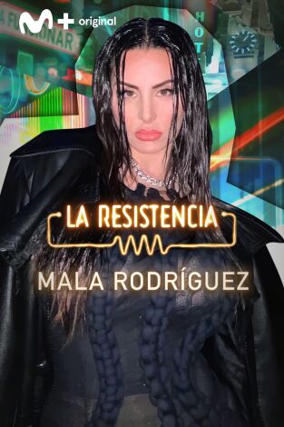 La Resistencia. T(T6). La Resistencia (T6): Mala Rodríguez