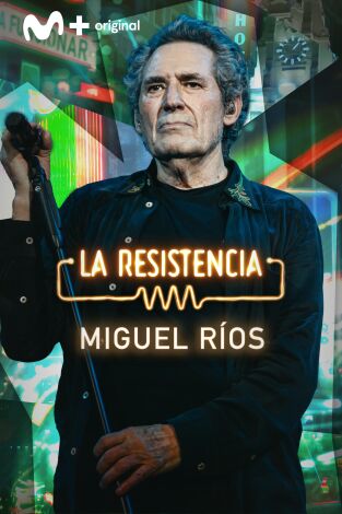 La Resistencia. T(T6). La Resistencia (T6): Miguel Ríos