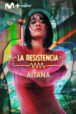 La Resistencia. T(T6). La Resistencia (T6): Aitana