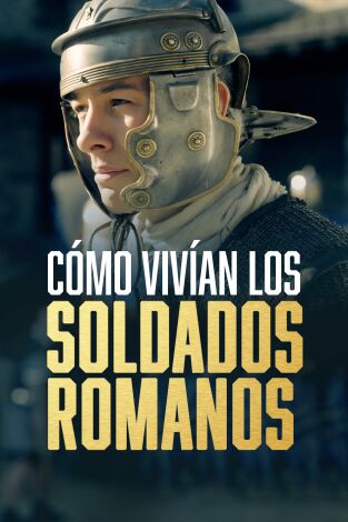 Cómo vivían los soldados romanos. Cómo vivían los soldados romanos 