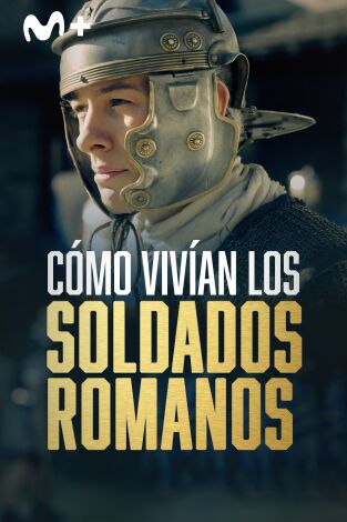 Cómo vivían los soldados romanos