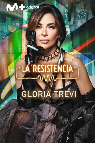 La Resistencia. T(T6). La Resistencia (T6): Gloria Trevi