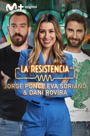 La Resistencia. T(T6). La Resistencia (T6): Dani Rovira, Eva Soriano y Jorge Ponce