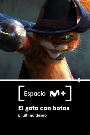 Espacio M+. T(T1). Espacio M+ (T1): El gato con botas, el último deseo