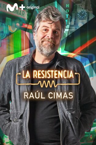 La Resistencia. T(T6). La Resistencia (T6): Raúl Cimas