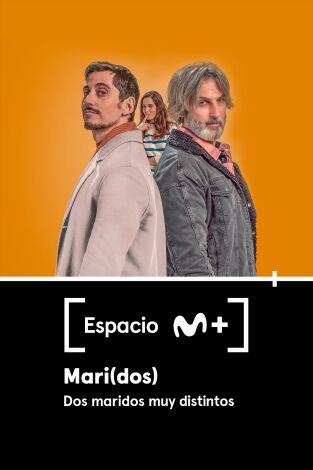 Espacio M+. T(T1). Espacio M+ (T1): Mari(dos). Dos maridos muy distintos