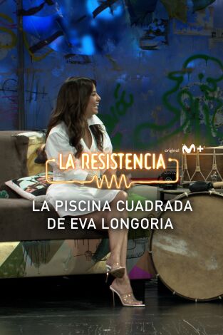 Lo + de las entrevistas de música. T(T6). Lo + de las... (T6): La piscina cuadrada de Eva Longoria - 4.7.2023