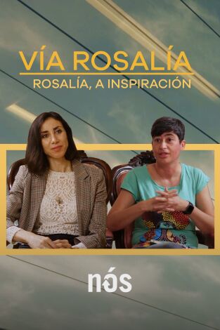 Vía Rosalía. Vía Rosalía: Rosalía como inspiración
