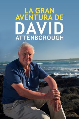 La gran aventura de David Attenborough