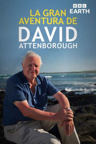 La gran aventura de David Attenborough. La gran aventura de David Attenborough 