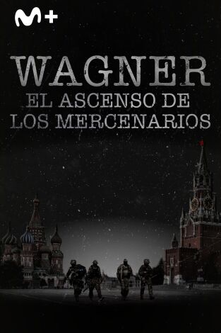 Wagner: el ascenso de los mercenarios