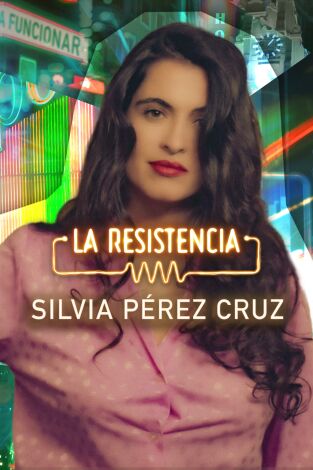 La Resistencia. T(T7). La Resistencia (T7): Silvia Pérez Cruz