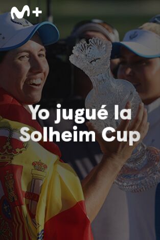 Sueños de Golf. T(2023). Sueños de Golf (2023): Yo jugué la Solheim Cup