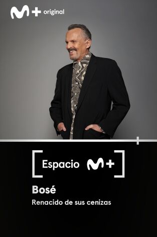 Espacio M+. T(T1). Espacio M+ (T1): Bosé. Renacido de sus cenizas