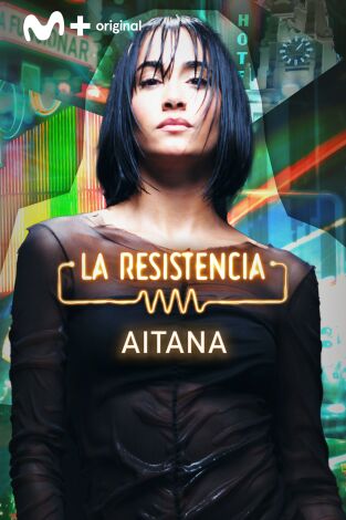 La Resistencia. T(T7). La Resistencia (T7): Aitana