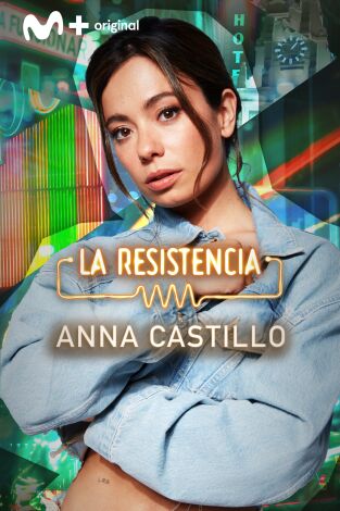 La Resistencia. T(T7). La Resistencia (T7): Anna Castillo