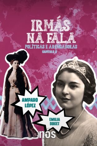 Irmás na Fala. Irmás na Fala: Políticas e arengadoras - Amparo López e Emilia Docet