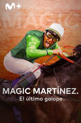 Magic Martínez. El último galope