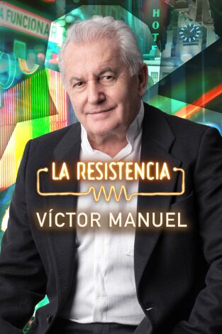 La Resistencia. T(T7). La Resistencia (T7): Víctor Manuel