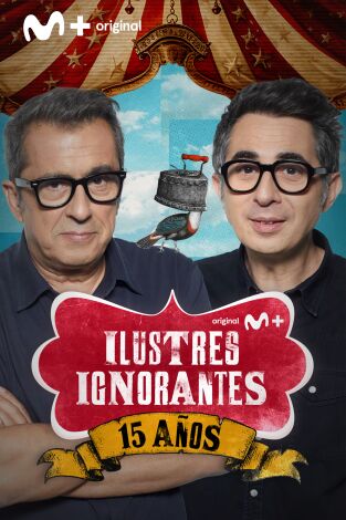 Ilustres Ignorantes. T(T17). Ilustres Ignorantes (T17): Especial 15 años