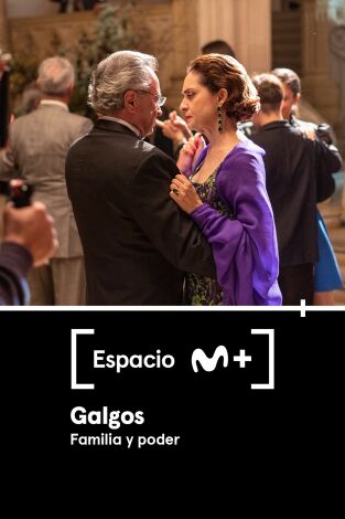 Espacio M+. T(T1). Espacio M+ (T1): Galgos: familia y poder