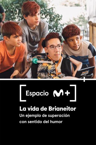 Espacio M+. T(T1). Espacio M+ (T1): La vida de Brianeitor. Un ejemplo de superación con sentido del humor