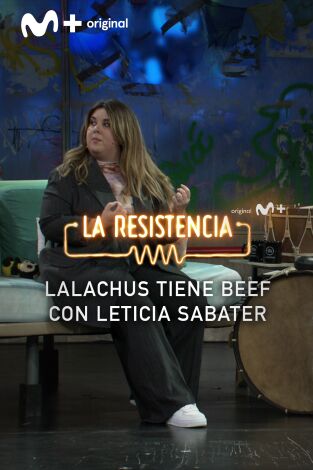 Lo + de los colaboradores. T(T7). Lo + de los... (T7): El beef de LalaChus - 31.10.23