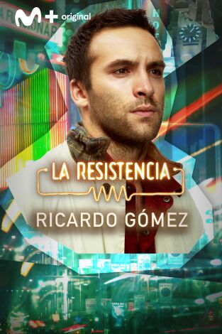 La Resistencia. T(T7). La Resistencia (T7): Ricardo Gómez