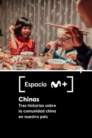 Espacio M+. T(T1). Espacio M+ (T1): Chinas. Tres historias sobre la comunidad china en nuestro país