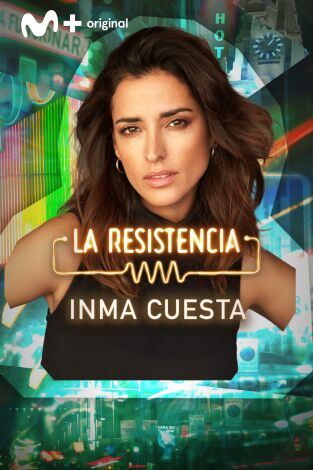 La Resistencia. T(T7). La Resistencia (T7): Inma Cuesta